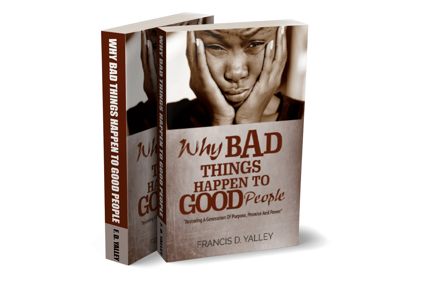 Cover of Why Bad Things Happen To Good People: Keys To Escape patterns in The Bloodline by F.D Yalley